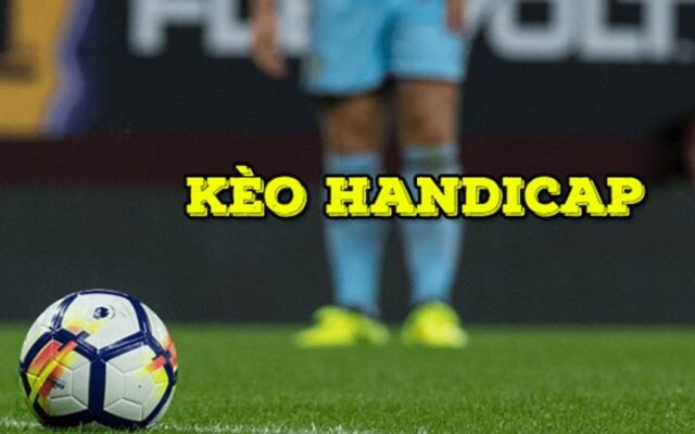 Kèo Handicap có mặt ở hầu hết các trận đấu bóng đá Châu Á