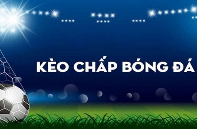 Mẹo soi kèo chấp trong bóng đá